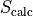 S_\text{calc}