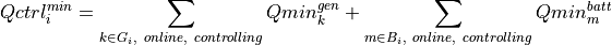 Qctrl^{min}_i =
\sum_{k \in G_i,\ online,\ controlling} Qmin^{gen}_k
+
\sum_{m \in B_i,\ online,\ controlling} Qmin^{batt}_m