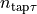 n_{\text{tap}\tau}