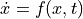 \dot{x}=f(x,t)