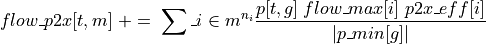flow\_{p2x}[t,m] \;+=\; \sum\_{i \in m}^{n_i} \frac{p[t,g]\;flow\_{max}[i]\;p2x\_eff[i]}{|p\_{min}[g]|}