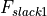F_{slack1}
