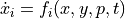 \dot{x}_i = f_i(x,y,p,t)