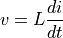 v=L\frac{di}{dt}