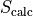 S_\text{calc}