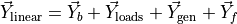 \vec{Y}_{\text{linear}} = \vec{Y}_b + \vec{Y}_{\text{loads}} + \vec{Y}_{\text{gen}} + \vec{Y}_{f}