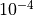 10^{-4}