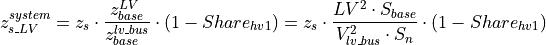 z_{s\_LV}^{system} = z_s \cdot \frac{z_{base}^{LV}}{z_{base}^{lv\_bus}}  \cdot (1 - Share_{hv1})  = z_s \cdot  \frac{LV^2 \cdot S_{base}}{V_{lv\_bus}^2 \cdot S_n}  \cdot (1 - Share_{hv1})