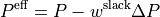 P^{\mathrm{eff}} = P - w^{\mathrm{slack}} \Delta P