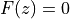 F(z)=0