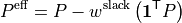 P^{\mathrm{eff}} = P - w^{\mathrm{slack}} \left( \mathbf{1}^{\mathsf{T}} P \right)