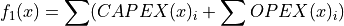 f_1(x) = \sum (CAPEX(x)_i + \sum OPEX(x)_i)