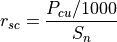 r_{sc} = \frac{P_{cu} / 1000}{ S_n }