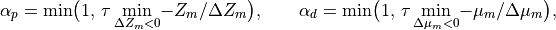 \alpha_p = \min\bigl(1,\,\tau\min_{\Delta Z_m<0}\!-Z_m/\Delta Z_m\bigr),\qquad
\alpha_d = \min\bigl(1,\,\tau\min_{\Delta\mu_m<0}\! -\mu_m/\Delta \mu_m\bigr),