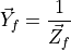 \vec{Y}_{f} = \dfrac{1}{\vec{Z}_{f}}