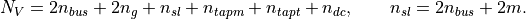 N_V = 2n_{bus} + 2n_g + n_{sl} + n_{tapm} + n_{tapt} + n_{dc}, \qquad n_{sl}=2n_{bus}+2m.