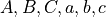 A,B,C,a,b,c