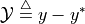 \mathcal{Y} \overset{\triangle}{=} y-y^*