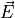 \vec{E}