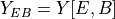 Y_{EB} = Y[E, B]