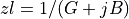 zl = 1 / (G + j B)