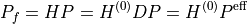 P_f = H P = H^{(0)} D P = H^{(0)} P^{\mathrm{eff}}