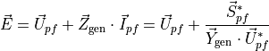 \vec{E} = \vec{U}_{pf} + \vec{Z}_{\text{gen}} \cdot \vec{I}_{pf} = \vec{U}_{pf} + \dfrac{\vec{S}_{pf}^*}{\vec{Y}_{\text{gen}} \cdot \vec{U}_{pf}^*}