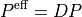 P^{\mathrm{eff}} = D P