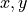 x,y