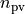 n_{\text{pv}}