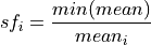 sf_{i} = \frac{min(mean)}{mean_i}