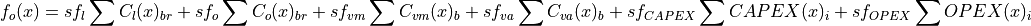 f_o(x) = sf_l \sum{C_l(x)_{br}} + sf_o \sum C_o(x)_{br} + sf_{vm} \sum C_{vm}(x)_b +
sf_{va} \sum C_{va}(x)_b + sf_{CAPEX} \sum CAPEX(x)_i + sf_{OPEX} \sum OPEX(x)_i