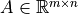 A \in \mathbb{R}^{m \times n}