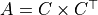 A = C \times C^\top