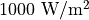 1000\ \text{W}/\text{m}^2