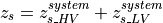 z_s = z_{s\_HV}^{system} + z_{s\_LV}^{system}